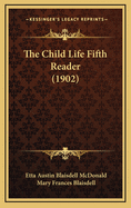 The Child Life Fifth Reader (1902)