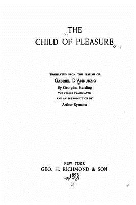 The Child of Pleasure - Annunzio, Gabriele D