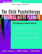 The Child Psychotherapy Progress Notes Planner - Jongsma, Arthur E, and McInnis, William P, and Peterson, L Mark