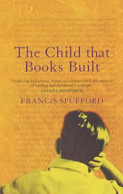 The Child that Books Built - Spufford, Francis