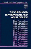 The Childhood Environment and Adult Disease - CIBA Foundation Symposium