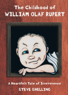 The Childhood of William Olaf Rupert: A Heartfelt Tale of Irreverence