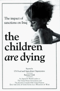 The Children Are Dying: The Impact of Sanctions on Iraq