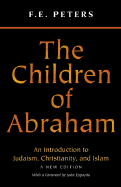 The Children of Abraham: Judaism/Christianity/Islam
