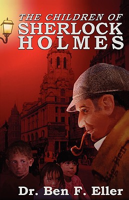 The Children of Sherlock Holmes - Eller, Ben F