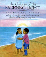 The Children of the Morning Light: Wampanoag Tales as Told by Manitonquat