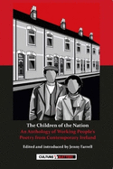 The Children of the Nation: An anthology of working people's poetry from contemporary Ireland