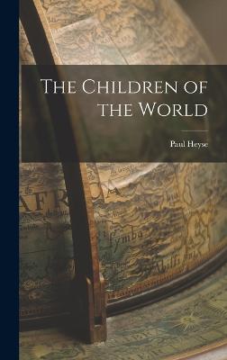 The Children of the World - Heyse, Paul