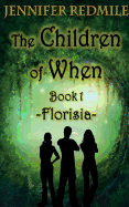 The Children of When Book 1: Florisia