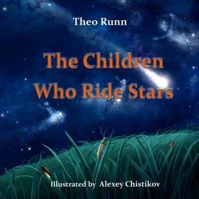 The Children Who Ride Stars - Dovich, Galina (Editor), and Runn, Theo