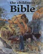 The Children's Bible: Illustrated Stories from the Old and New Testament - Tulloch, Fiona (Editor)