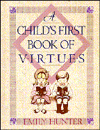 The Children's Book of Virtues - Hunter, Emily