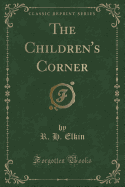 The Children's Corner (Classic Reprint)