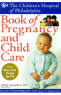 The Children's Hospital of Philadelphia Book of Pregnancy and Child Care