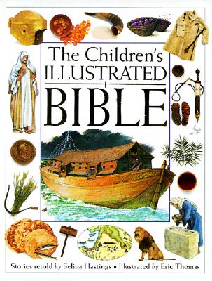 The Children's Illustrated Bible - Hastings, Selina (Retold by)