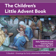 The Children's Little Advent Book: Daily Reflections and Coloring Pages for Children Ages 4-7