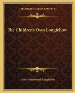 The Children's Own Longfellow