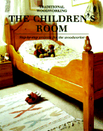 The Children's Room: Step-by-Step Projects for the Woodworker - Watson-Guptill Publishing