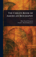 The Child's Book of American Biography