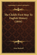 The Child's First Step to English History (1844)
