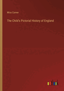 The Child's Pictorial History of England