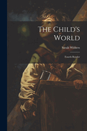 The Child's World: Fourth Reader