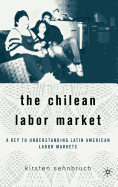 The Chilean Labor Market: A Key to Understanding Latin American Labor Markets