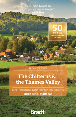 The Chilterns & the Thames Valley (Slow Travel) - Matthews, Helen, and Matthews, Neil
