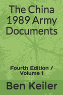 The China 1989 Army Documents: Fourth Edition / Volume 1