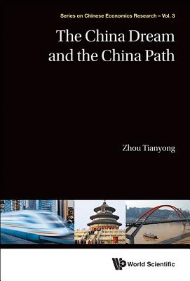 The China Dream and the China Path - Zhou, Tianyong