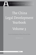 The China Legal Development Yearbook, Volume 3: On the Development of Rule of Law in China (2008)