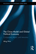 The China Model and Global Political Economy: Comparison, Impact, and Interaction