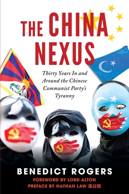 The China Nexus - Rogers, Benedict, and Alton, David, and Law, Nathan