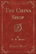 The China Shop (Classic Reprint)