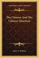 The Chinese and the Chinese Question