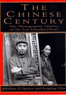 The Chinese Century:: A Photographic History of the Last Hundred Years