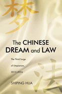 The Chinese Dream and Law: The Third Surge of Utopianism, 2012-2024