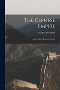 The Chinese Empire: A General & Missionary Survey