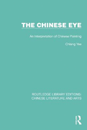 The Chinese Eye: An Interpretation of Chinese Painting