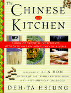The Chinese Kitchen: A Book of Essential Ingredients with Over 200 Easy and Authentic Recipes - Hsiung, Deh-Ta, and Hom, Ken (Foreword by)