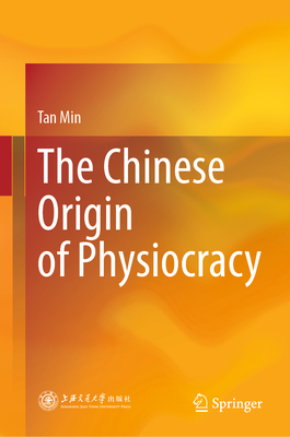 The Chinese Origin of Physiocracy - Min, Tan