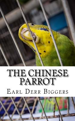 The Chinese Parrot - Biggers, Earl Derr