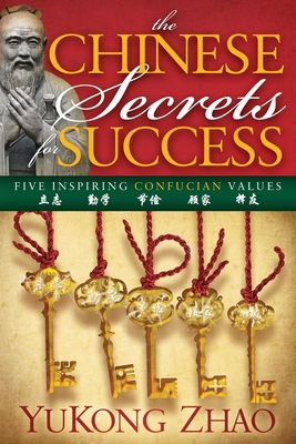 The Chinese Secrets for Success - Zhao, Yukong