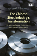 The Chinese Steel Industry's Transformation: Structural Change, Performance and Demand on Resources