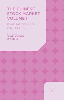 The Chinese Stock Market Volume II: Evaluation and Prospects - Cheng, S. (Editor), and Li, Z. (Editor)