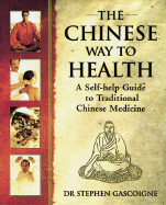 The Chinese Way to Health: A Self-Help Guide to Traditional Chinese Medicine