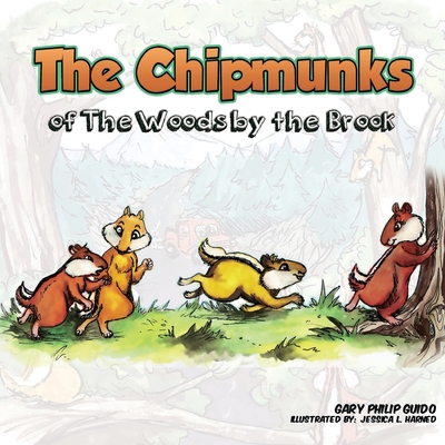 The Chipmunks of the Woods by the Brook - Guido, Gary Philip