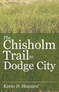 The Chisholm Trail to Dodge City