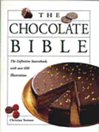 The Chocolate Bible: A Definitive Sourcebook, with Over 600 Illustrations