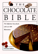 The Chocolate Bible - Teubner, Christian, and Witzigmann, Edkart, and Schonf